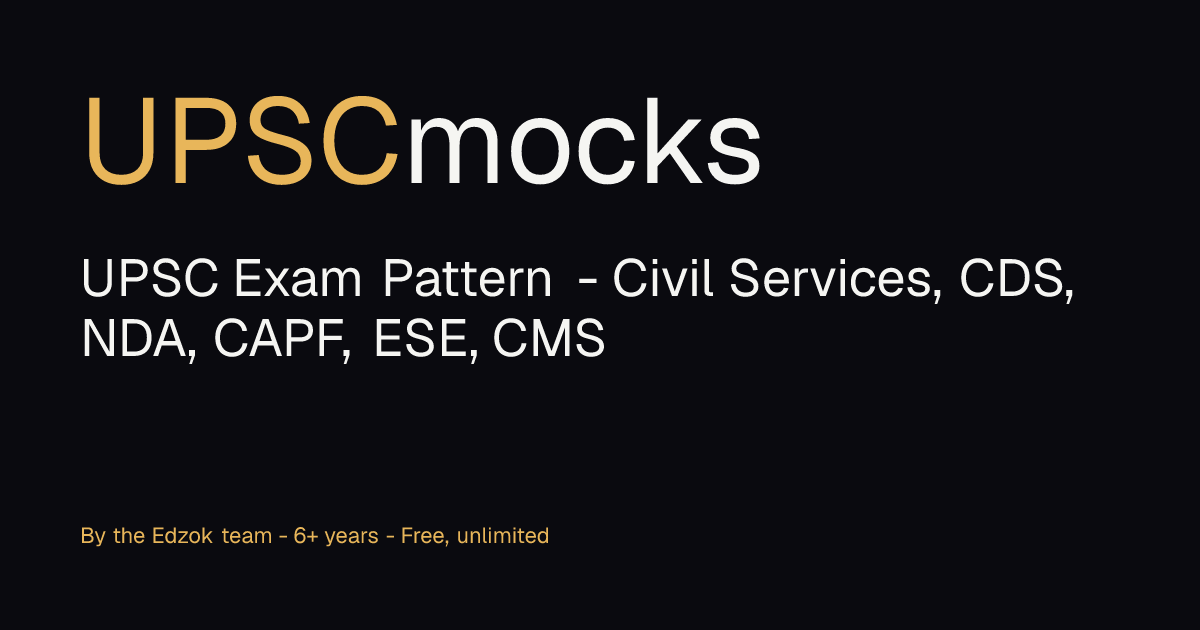 UPSC Exam Pattern - Civil Services, CDS, NDA, CAPF, ESE, CMS · upscmocks